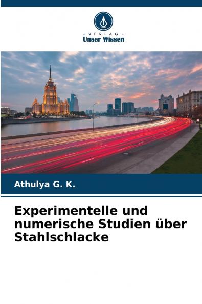 Experimentelle und numerische Studien über Stahlschlacke