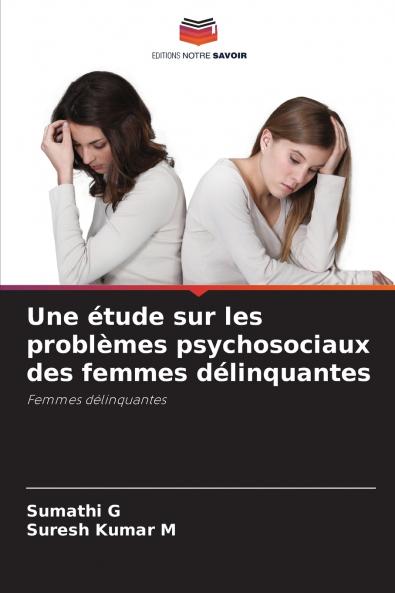 Une étude sur les problèmes psychosociaux des femmes délinquantes