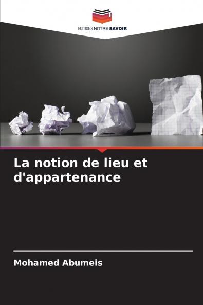 La notion de lieu et d'appartenance