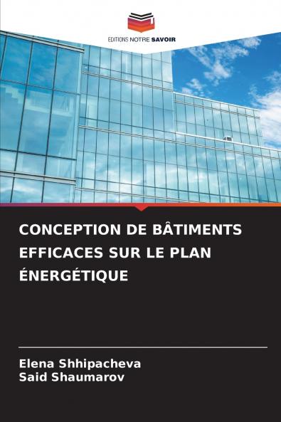 CONCEPTION DE BÂTIMENTS EFFICACES SUR LE PLAN ÉNERGÉTIQUE