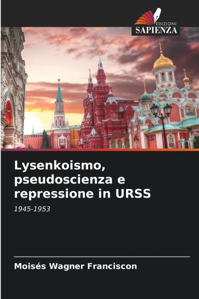Lysenkoismo pseudoscienza e repressione in URSS