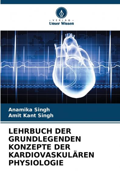 LEHRBUCH DER GRUNDLEGENDEN KONZEPTE DER KARDIOVASKULÄREN PHYSIOLOGIE