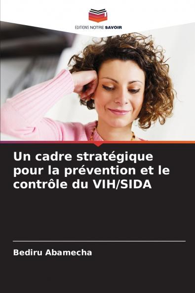 Un cadre stratégique pour la prévention et le contrôle du VIH/SIDA