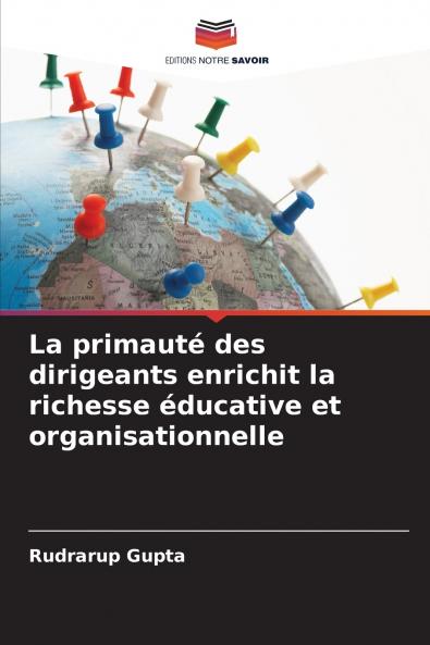 La primauté des dirigeants enrichit la richesse éducative et organisationnelle