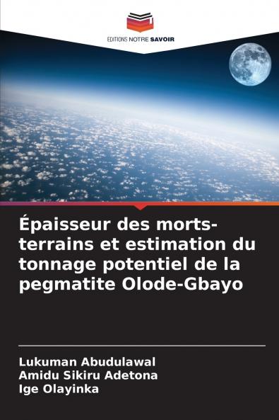 Épaisseur des morts-terrains et estimation du tonnage potentiel de la pegmatite Olode-Gbayo