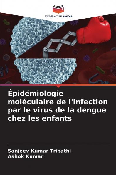 Épidémiologie moléculaire de l'infection par le virus de la dengue chez les enfants