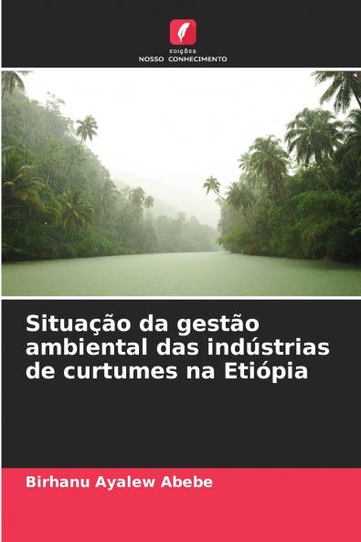 Situação da gestão ambiental das indústrias de curtumes na Etiópia
