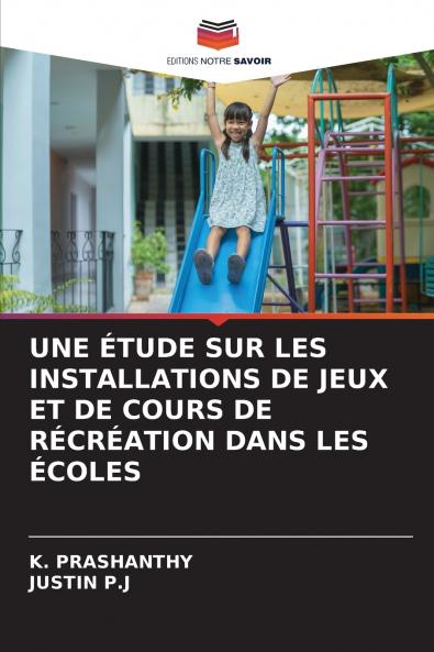 UNE ÉTUDE SUR LES INSTALLATIONS DE JEUX ET DE COURS DE RÉCRÉATION DANS LES ÉCOLES