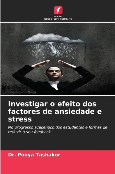 Investigar o efeito dos factores de ansiedade e stress