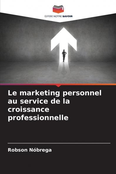 Le marketing personnel au service de la croissance professionnelle