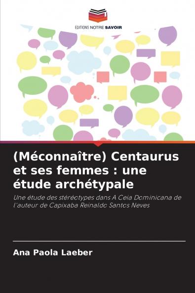 (Méconnaître) Centaurus et ses femmes