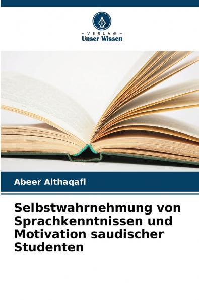 Selbstwahrnehmung von Sprachkenntnissen und Motivation saudischer Studenten