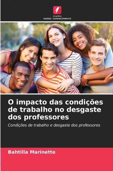 O impacto das condições de trabalho no desgaste dos professores
