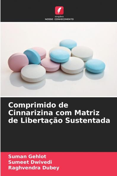 Comprimido de Cinnarizina com Matriz de Libertação Sustentada