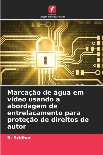 Marcação de água em vídeo usando a abordagem de entrelaçamento para proteção de direitos de autor
