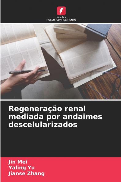 Regeneração renal mediada por andaimes descelularizados