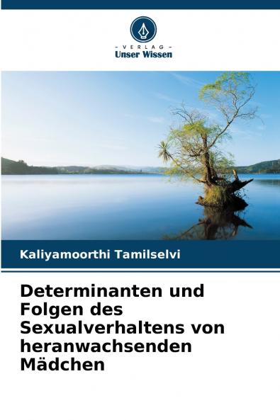 Determinanten und Folgen des Sexualverhaltens von heranwachsenden Mädchen