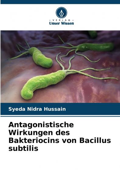 Antagonistische Wirkungen des Bakteriocins von Bacillus subtilis