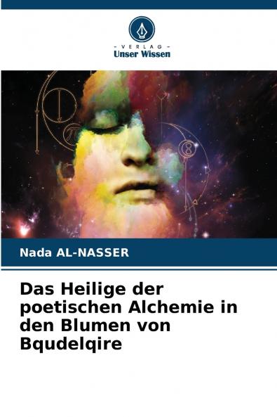Das Heilige der poetischen Alchemie in den Blumen von Bqudelqire