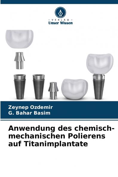 Anwendung des chemisch-mechanischen Polierens auf Titanimplantate