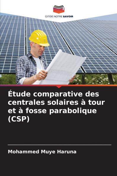 Étude comparative des centrales solaires à tour et à fosse parabolique (CSP)