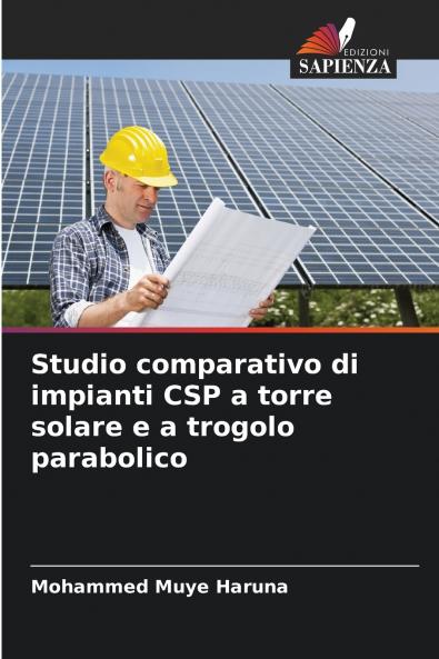 Studio comparativo di impianti CSP a torre solare e a trogolo parabolico