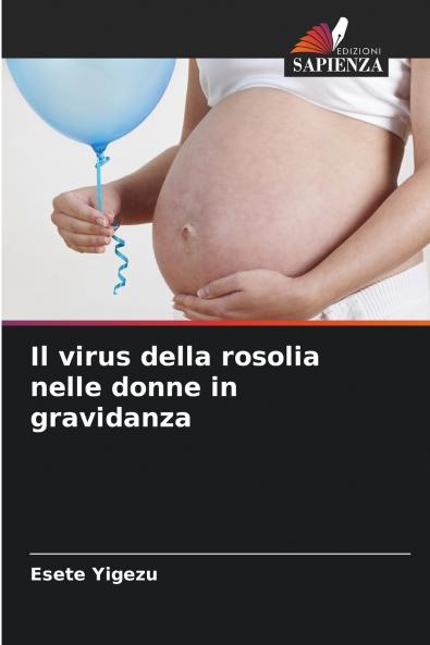 Il virus della rosolia nelle donne in gravidanza