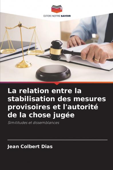 La relation entre la stabilisation des mesures provisoires et l'autorité de la chose jugée