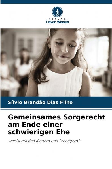 Gemeinsames Sorgerecht am Ende einer schwierigen Ehe