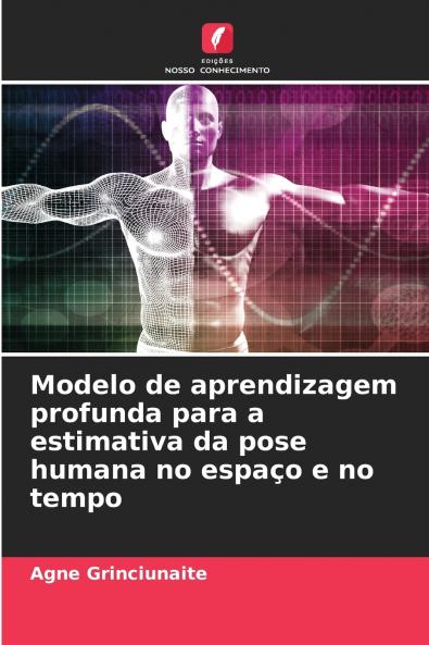 Modelo de aprendizagem profunda para a estimativa da pose humana no espaço e no tempo