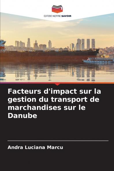 Facteurs d'impact sur la gestion du transport de marchandises sur le Danube