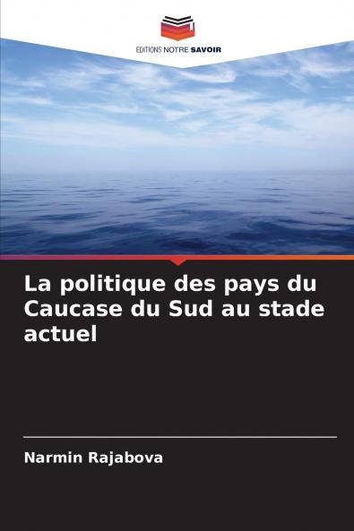 La politique des pays du Caucase du Sud au stade actuel
