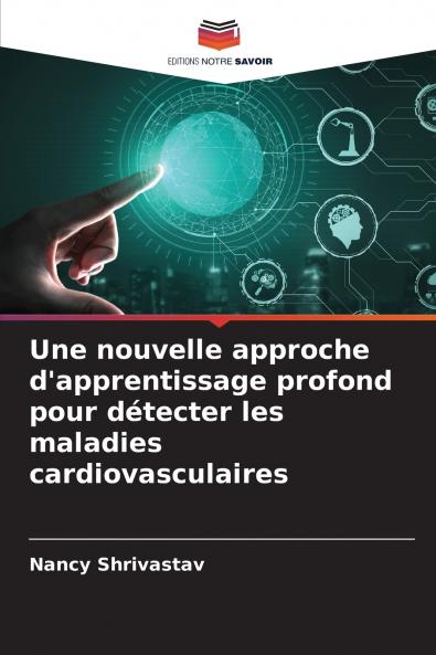 Une nouvelle approche d'apprentissage profond pour détecter les maladies cardiovasculaires