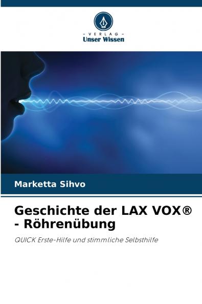 Geschichte der LAX VOX® - Röhrenübung