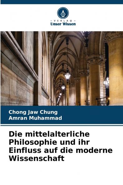 Die mittelalterliche Philosophie und ihr Einfluss auf die moderne Wissenschaft