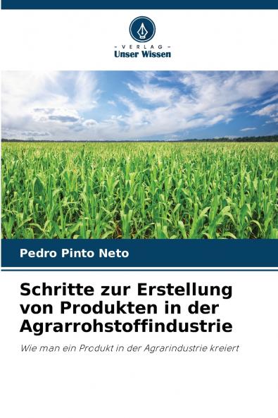 Schritte zur Erstellung von Produkten in der Agrarrohstoffindustrie