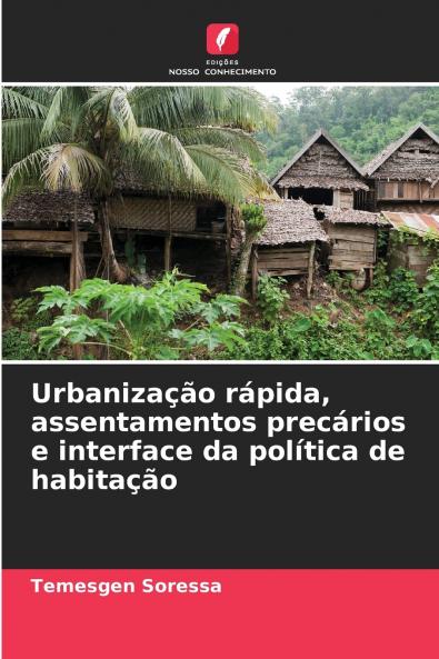 Urbanização rápida assentamentos precários e interface da política de habitação