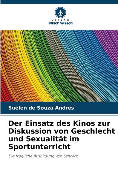 Der Einsatz des Kinos zur Diskussion von Geschlecht und Sexualität im Sportunterricht