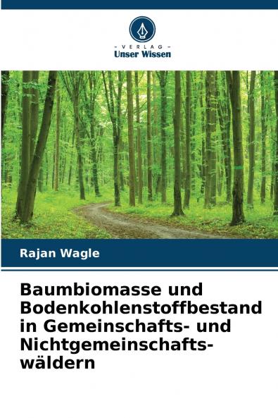 Baumbiomasse und Bodenkohlenstoffbestand in Gemeinschafts- und Nichtgemeinschafts- wäldern