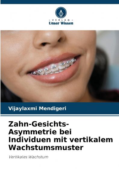 Zahn-Gesichts-Asymmetrie bei Individuen mit vertikalem Wachstumsmuster