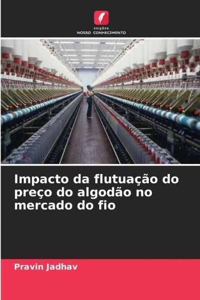 Impacto da flutuação do preço do algodão no mercado do fio