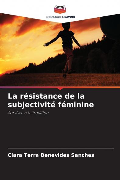 La résistance de la subjectivité féminine