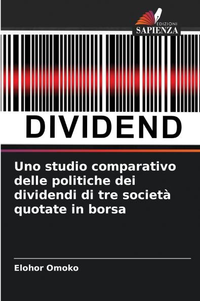 Uno studio comparativo delle politiche dei dividendi di tre società quotate in borsa