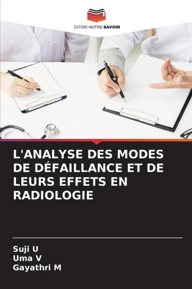 L'ANALYSE DES MODES DE DÉFAILLANCE ET DE LEURS EFFETS EN RADIOLOGIE