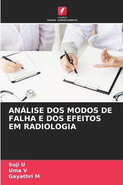 ANÁLISE DOS MODOS DE FALHA E DOS EFEITOS EM RADIOLOGIA