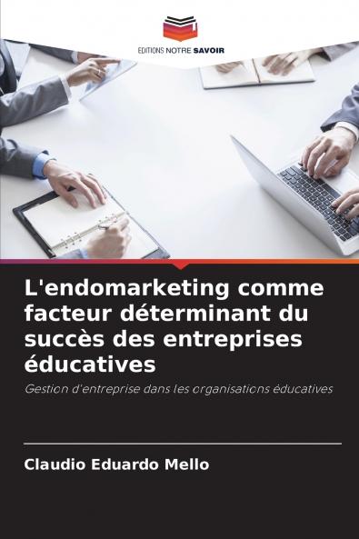 L'endomarketing comme facteur déterminant du succès des entreprises éducatives