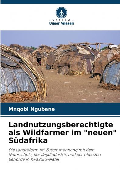 Landnutzungsberechtigte als Wildfarmer im neuen Südafrika