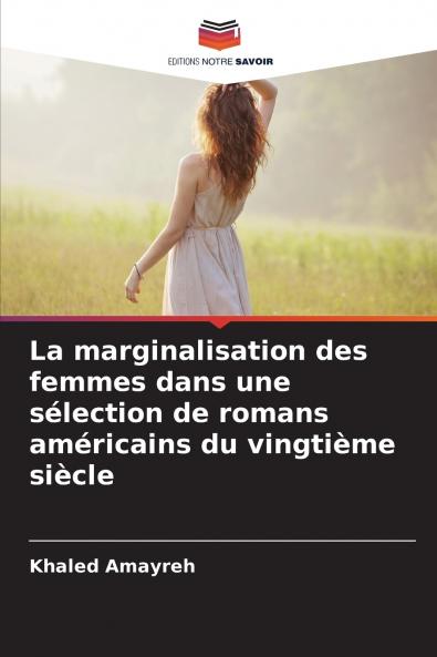 La marginalisation des femmes dans une sélection de romans américains du vingtième siècle