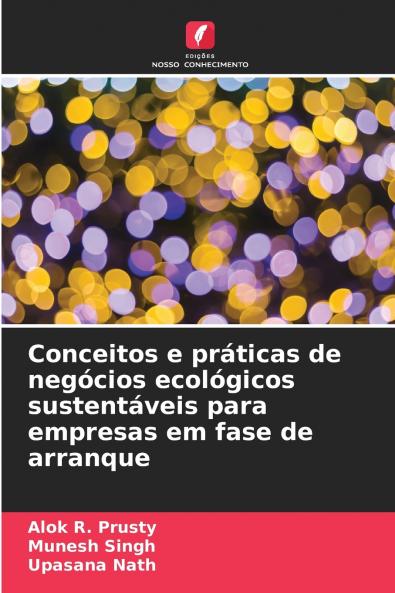 Conceitos e práticas de negócios ecológicos sustentáveis para empresas em fase de arranque