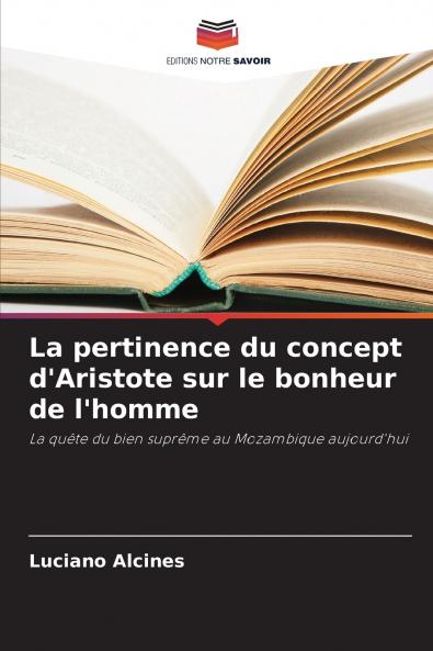 La pertinence du concept d'Aristote sur le bonheur de l'homme